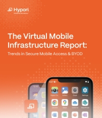The Virtual Mobile Infrastructure (VMI) Report: Trends in Secure Mobile Access & BYOD
