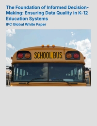 The Foundation of Informed Decision- Making: Ensuring Data Quality in K-12 Education Systems
