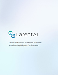 Latent AI Efficient Inference Platform: Accelerating Edge AI Deployment