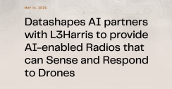 Datashapes AI partners with L3Harris to provide AI-enabled Radios that can Sense and Respond to Drones