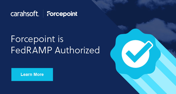 Learn more about Forcepoint's FedRAMP authorized solutions.