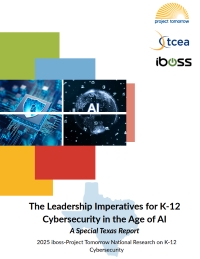 The Leadership Imperatives for K-12: Cybersecurity in the Age of AI