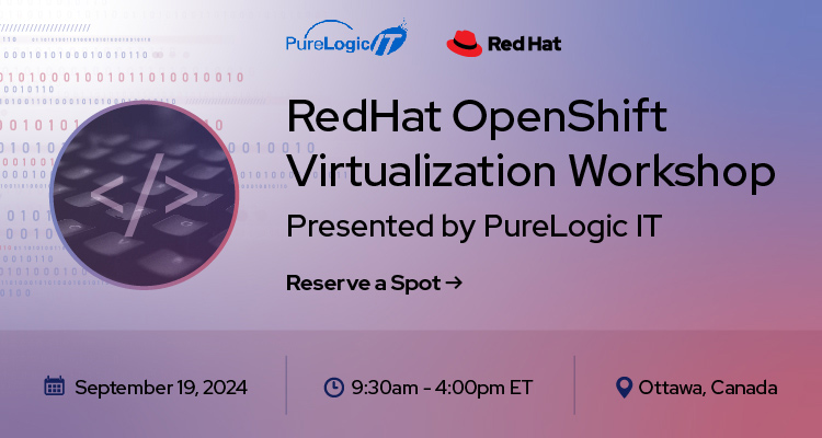 Free Entry to the RedHat OpenShift Virtualization Workshop - Presented by PureLogic IT