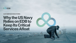 Why the US Navy Relies on EDB to Keep its Critical Service Afloat