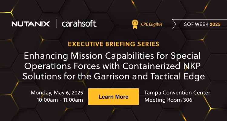 Enhancing Mission Capabilities for Special Operations Forces with Containerized NKP Solutions for the Garrison and Tactical Edge Event Banner