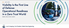 Visibility is the First Line of Defense: Operational Readiness in a Zero Trust World