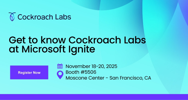 Get to know Cockroach Labs at Microsoft Ignite Event Banner