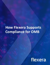 How Flexera Supports Compliance for OMB