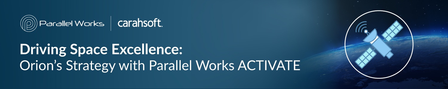 Driving Space Excellence: Orion's Strategy with Parallel Works ACTIVATE