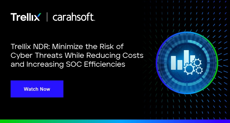 Trellix NDR: Minimize the Risk of Cyber Threats While Reducing Costs and Increasing SOC Efficiencies Event Banner
