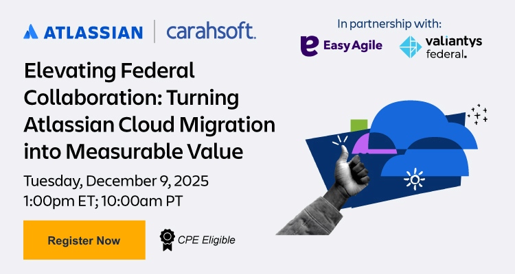 Elevating Federal Collaboration: Turning Atlassian Cloud Migration into Measurable Value Event Banner
