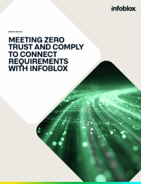 Meeting Zero Trust and Comply to Connect Requirements with Infoblox