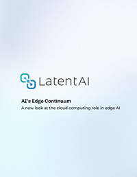 AI’s Edge Continuum: A new look at the cloud computing role in edge AI