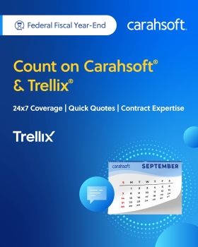 Count on Carahsoft & Trellix
