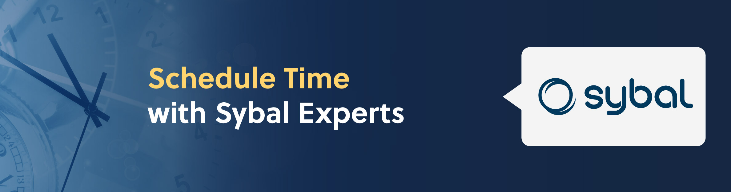 Schedule Time with Sybal Experts