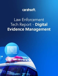 Law Enforcement Tech Report - Digital Evidence Management
