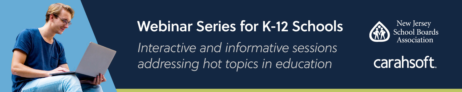 njsba webinar series for k-12 schools: interactive and informative sessions addressing hot topics in education