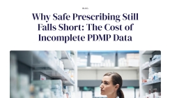 Why Safe Prescribing Still Falls Short: The Cost of Incomplete PDMP Data