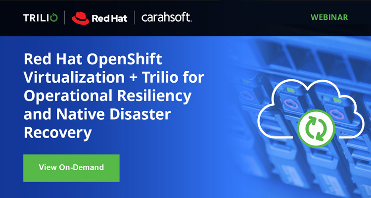 Register for the Red Hat Virtualization + Trilio for Operational Resiliency and Native Disaster Recovery CPE Eligible Webinar