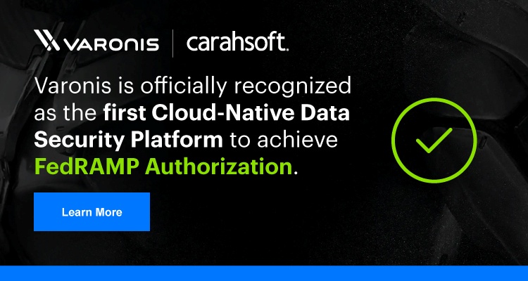 Varonis is officially recognized as the first Cloud-Native Data Security Platform to achieve FedRAMP Authorization.