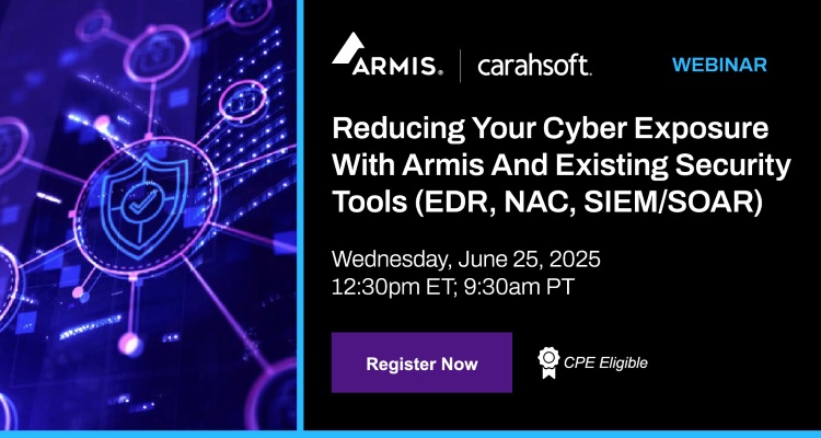 Reducing Your Cyber Exposure with Armis and Existing Security Tools (EDR, NAC, SIEM/SOAR) Event Banner