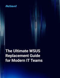 Action1 Ultimate WSUS Replacement Guide