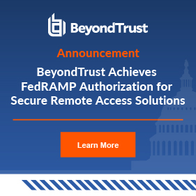 BeyondTrust Achieves FedRAMP® Authorization for Secure Remote Access Solutions