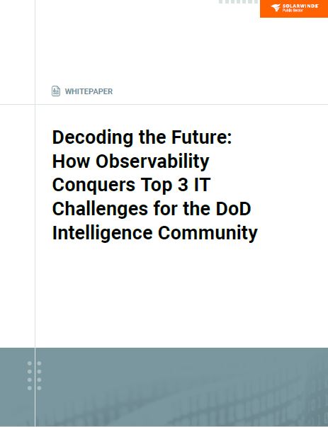 Decoding the Future: How Observability Conquers Top 3 IT Challenges for the DoD Intelligence Community