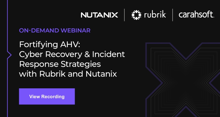 Fortifying AHV: Cyber Recovery and Incident Response Strategies with Rubrik and Nutanix