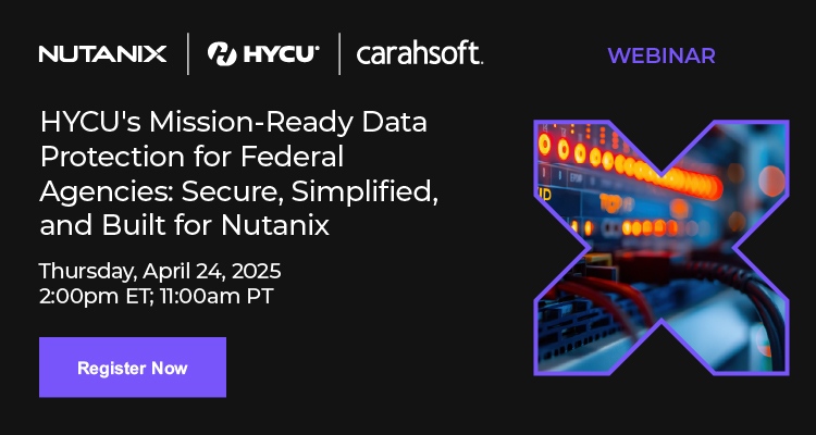 HYCU's Mission-Ready Data Protection for Federal Agencies: Secure, Simplified, and Built for Nutanix Event Banner