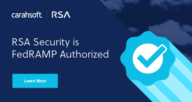 Learn more about the FedRAMP authorized solutions from RSA>