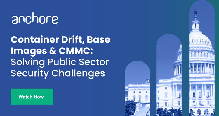 Container Drift, Base Images & CMMC: Solving Public Sector Security Challenges