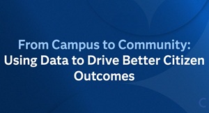 From Campus to Community: Using Data to Drive Better Citizen Outcomes