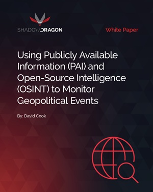 Using Publicly Available Information (PAI) and Open Source Intelligence (OSINT) to Monitor Geopolitical Events