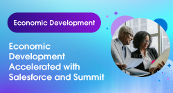 Economic Development Accelerated with Salesforce and Summit
