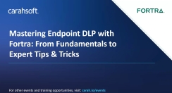 Mastering Endpoint DLP with Fortra: From Fundamentals to Expert Tips & Tricks