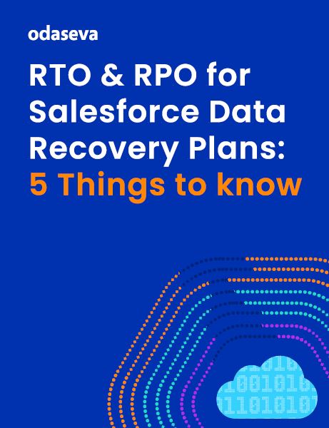 RTO & RPO for Salesforce Data Recovery Plans: 5 Things to Know