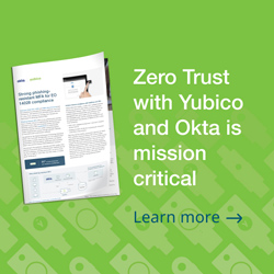 Strong phishing-resistant MFA to achieve EO compliance with Okta and Yubico