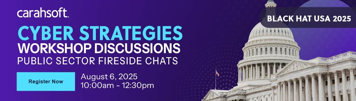 Cyber Strategies Workshop Discussions Public Sector Fireside Chats Event Banner