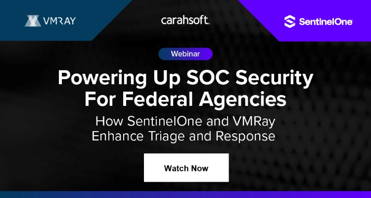 Powering Up SOC Security For Federal Agencies: How SentinelOne VMRay Enhance Triage and Response