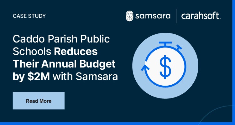 Caddo Parish Public Schools Reduces Their Annual Budget by $2M with Samsara