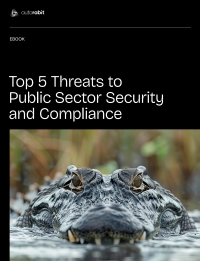 Top 5 Threats to Public Sector Security and Compliance