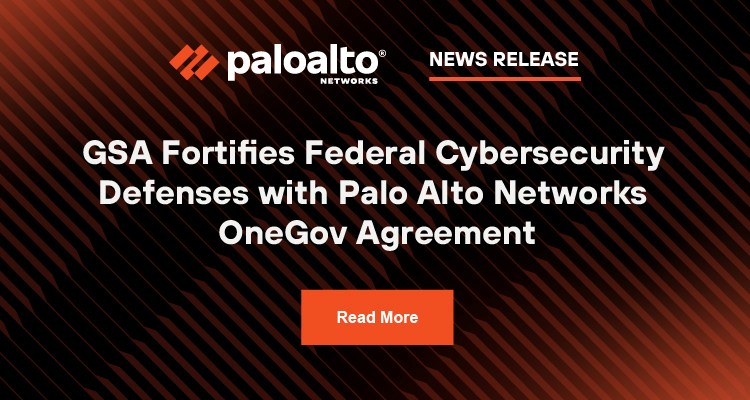 GSA Fortifies Federal Cybersecurity Defenses with Palo Alto Networks OneGov Agreement 