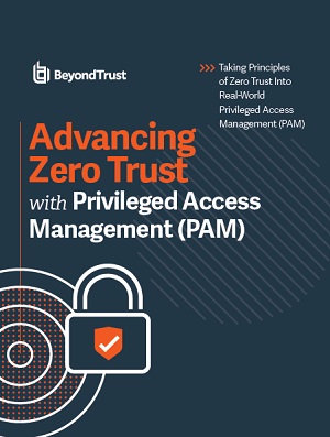 Advancing Zero Trust with Privileged Access Management (PAM)