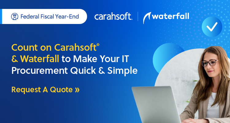 Count on Carahsoft & Waterfall Security Solutions USA: to Make Your IT Procurement Quick & Simple