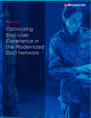 Optimizing End-User Experience in the Modernized DoD Network