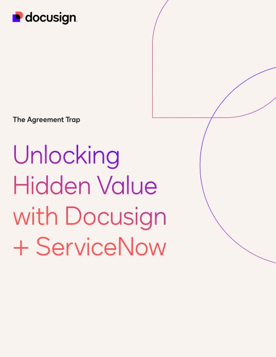 Unlocking Hidden Value with Docusign and Service Now