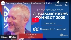 Conversations from ClearanceJobs Connect 2025 - Alex Schildt
