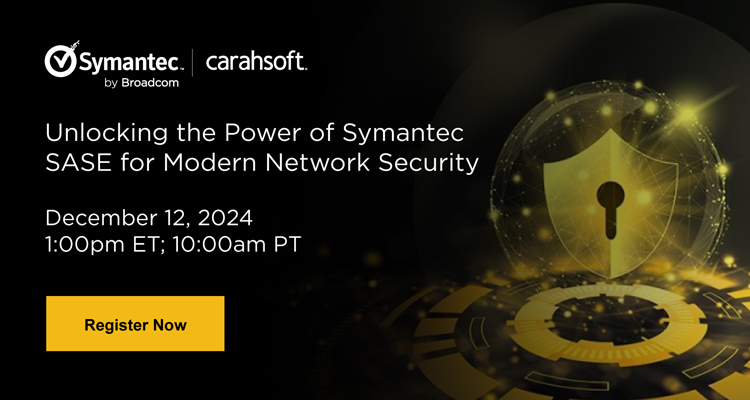 Join our webinar that covers Unlocking the Power of Symantec SASE for Modern Network Security