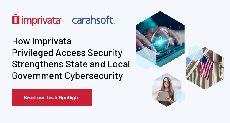 How Imprivata Privileged Access Security Strengthens State and Local Government Cybersecurity